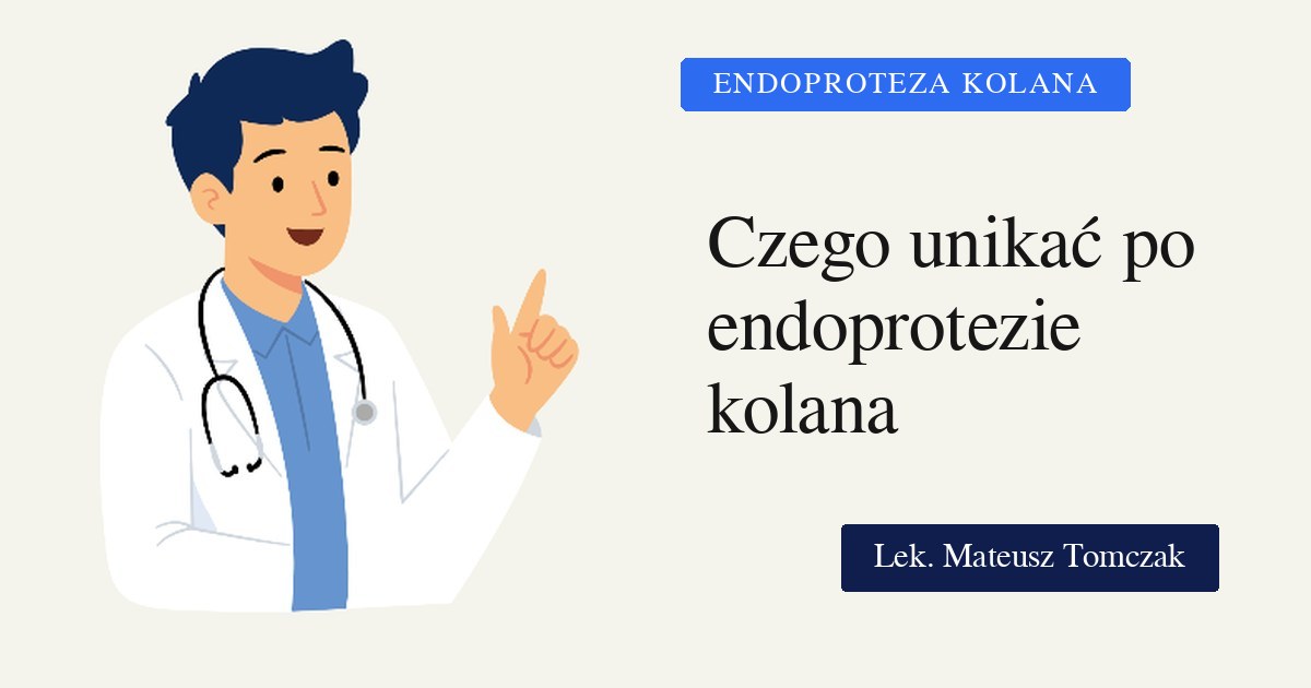 Czego unikać po endoprotezoplastyce stawu kolanowego