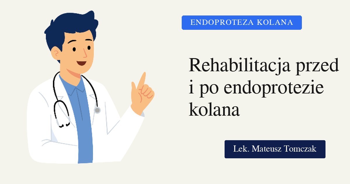 Rehabilitacja przed i po endoprotezoplastyce stawu kolanowego – kompletny przewodnik krok po kroku