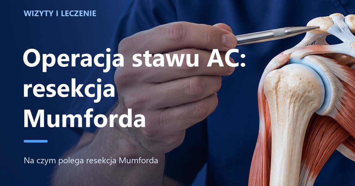 Leczenie operacyjne zwyrodnienia stawu barkowo-obojczykowego (AC) — resekcja Mumforda krok po kroku