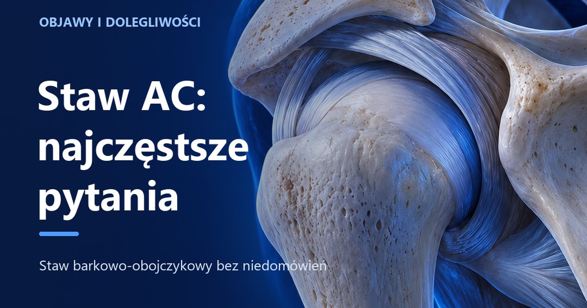 Zwyrodnienie stawu barkowo-obojczykowego (AC) — najczęstsze pytania i wątpliwości pacjentów