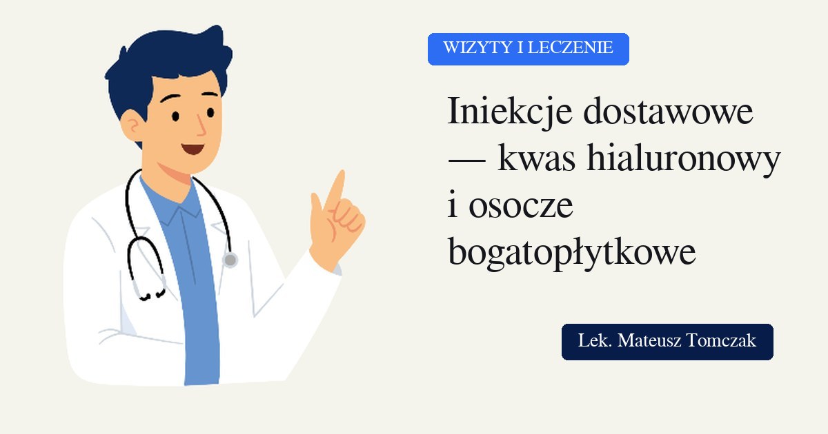 Iniekcje dostawowe — kwas hialuronowy i osocze bogatopłytkowe