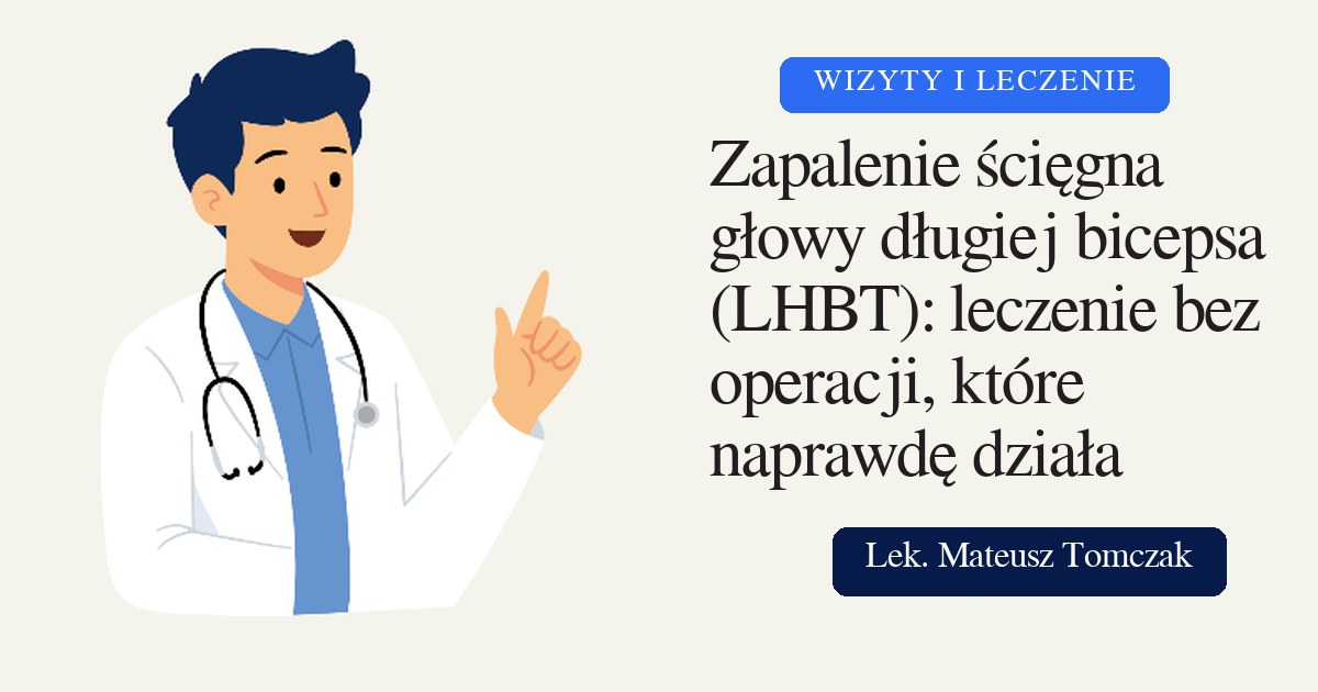 Zapalenie ścięgna głowy długiej bicepsa (LHBT): leczenie bez operacji, które naprawdę działa