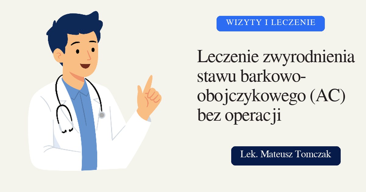 Leczenie zwyrodnienia stawu barkowo-obojczykowego (AC) bez operacji