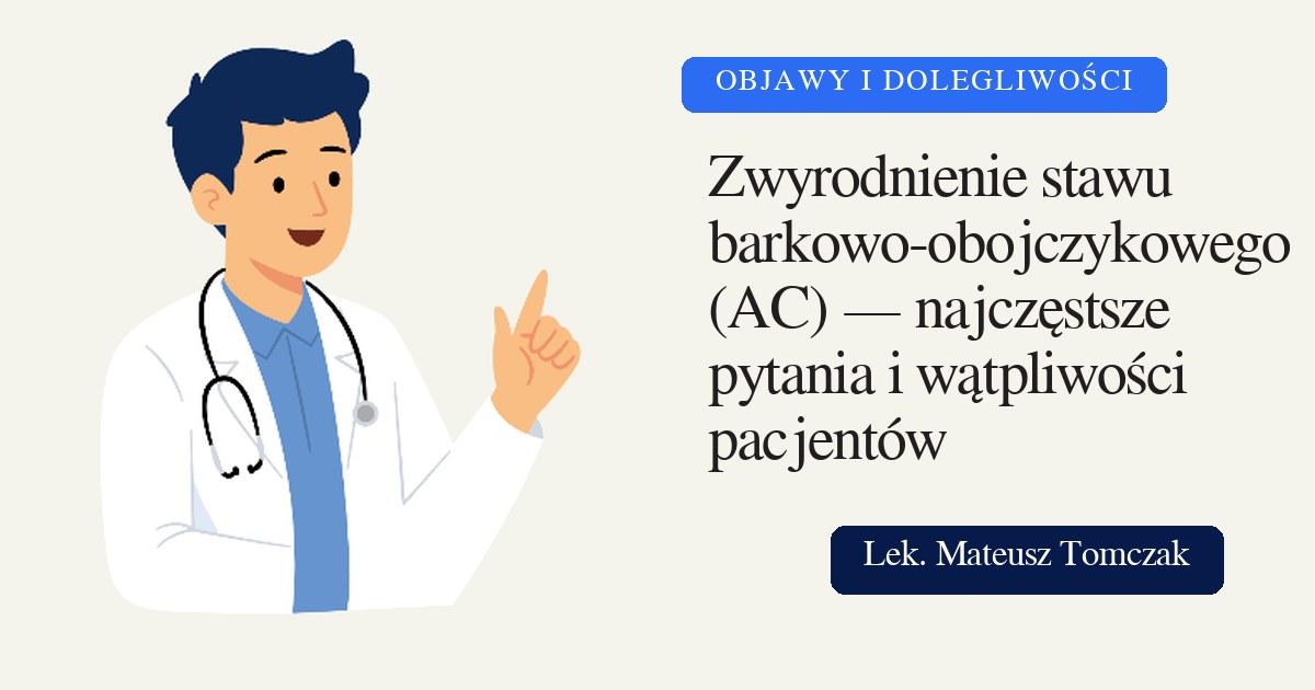 Zwyrodnienie stawu barkowo-obojczykowego (AC) — najczęstsze pytania i wątpliwości pacjentów