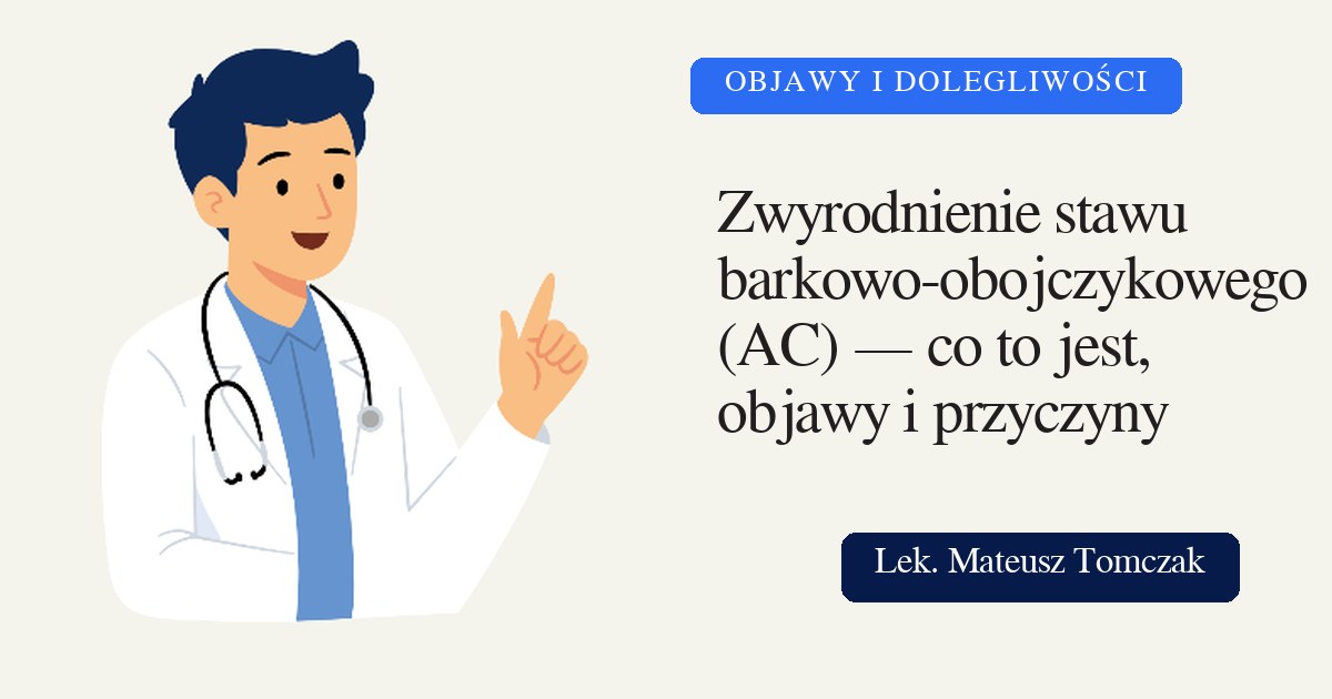 Zwyrodnienie stawu barkowo-obojczykowego (AC) — co to jest, objawy i przyczyny